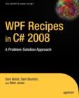 WPF Recipes in C# 2008 : A Problem-Solution Approach - Book