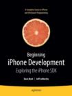Beginning iPhone Development : Exploring the iPhone SDK - Book
