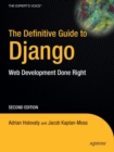 The Definitive Guide to Django : Web Development Done Right - Book