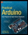 Practical Arduino : Cool Projects for Open Source Hardware - Book