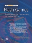 The Essential Guide to Flash Games : Building Interactive Entertainment with ActionScript - eBook