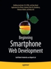 Beginning Smartphone Web Development : Building JavaScript, CSS, HTML and Ajax-based Applications for iPhone, Android, Palm Pre, BlackBerry, Windows Mobile and Nokia S60 - Book