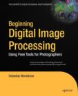 Beginning Digital Image Processing : Using Free Tools for Photographers - Book