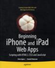 Beginning iPhone and iPad Web Apps : Scripting with HTML5, CSS3, and JavaScript - Book
