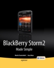 BlackBerry Storm2 Made Simple : Written for the Storm 9500 and 9530, and the Storm2 9520, 9530, and 9550 - Book