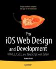 Pro iOS Web Design and Development : HTML5, CSS3, and JavaScript with Safari - Book