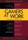 Gamers at Work : Stories Behind the Games People Play - Book