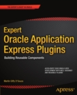Expert Oracle Application Express Plugins : Building Reusable Components - eBook