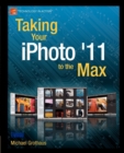 Taking Your iPhoto '11 to the Max - Book
