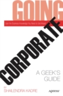 Going Corporate : A Geek's Guide - eBook
