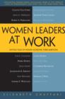Women Leaders at Work : Untold Tales of Women Achieving Their Ambitions - eBook