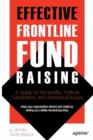 Effective Frontline Fundraising : A Guide for Nonprofits, Political Candidates, and Advocacy Groups - Book