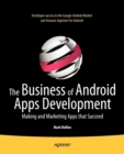 The Business of Android Apps Development : Making and Marketing Apps that Succeed - Book