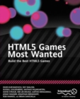 HTML5 Games Most Wanted : Build the Best HTML5 Games - Book