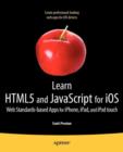 Learn HTML5 and JavaScript for iOS : Web Standards-based Apps for iPhone, iPad, and iPod touch - Book