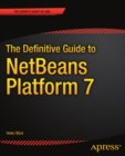 The Definitive Guide to NetBeans(TM) Platform 7 - eBook
