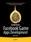 Beginning Facebook Game Apps Development - Book
