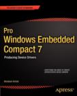 Pro Windows Embedded Compact 7 : Producing Device Drivers - Book