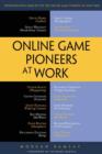 Online Game Pioneers at Work - Book