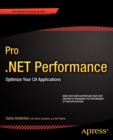 Pro .NET Performance : Optimize Your C# Applications - Book