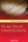 Plan Your Own Estate : Passing on Your Assets and Your Values Legally and Efficiently - eBook