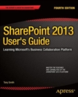 SharePoint 2013 User's Guide : Learning Microsoft's Business Collaboration Platform - Book