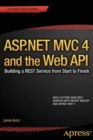 ASP.NET MVC 4 and the Web API : Building a REST Service from Start to Finish - Book