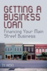 Getting a Business Loan : Financing Your Main Street Business - Book