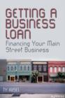 Getting a Business Loan : Financing Your Main Street Business - eBook