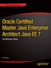 Oracle Certified Master Java Enterprise Architect JEE 7: Certification Guide - Book
