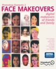 Photoshop Elements 2 Face Makeovers : Digital Makeovers of Friends & Family - eBook