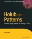 Holub on Patterns : Learning Design Patterns by Looking at Code - Book