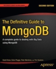 The Definitive Guide to MongoDB : A complete guide to dealing with Big Data using MongoDB - Book