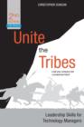 Unite the Tribes : Leadership Skills for Technology Managers - Book