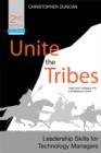 Unite the Tribes : Leadership Skills for Technology Managers - eBook
