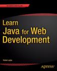 Learn Java for Web Development : Modern Java Web Development - Book