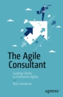 The Agile Consultant : Guiding Clients to Enterprise Agility - eBook