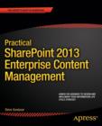 Practical SharePoint 2013 Enterprise Content Management - Book
