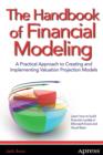 The Handbook of Financial Modeling : A Practical Approach to Creating and Implementing Valuation Projection Models - Book
