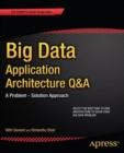 Big Data Application Architecture Q&A : A Problem - Solution Approach - Book