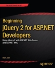 Beginning jQuery 2 for ASP.NET Developers : Using jQuery 2 with ASP.NET Web Forms and ASP.NET MVC - Book