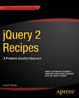 jQuery 2 Recipes : A Problem-Solution Approach - Book
