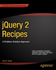 jQuery 2 Recipes : A Problem-Solution Approach - eBook