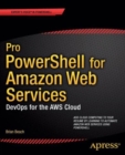 Pro PowerShell for Amazon Web Services : DevOps for the AWS Cloud - Book