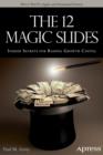 The 12 Magic Slides : Insider Secrets for Raising Growth Capital - Book