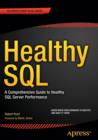 Healthy SQL : A Comprehensive Guide to Healthy SQL Server Performance - Book