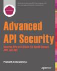 Advanced API Security : Securing APIs with OAuth 2.0, OpenID Connect, JWS, and JWE - Book