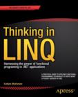 Thinking in LINQ : Harnessing the Power of Functional Programming in .NET Applications - Book