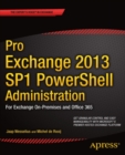 Pro Exchange 2013 SP1 PowerShell Administration : For Exchange On-Premises and Office 365 - eBook