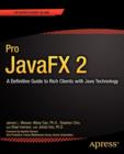 Pro JavaFX 2 : A Definitive Guide to Rich Clients with Java Technology - Book